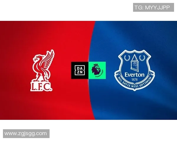 利物浦与埃弗顿对决前瞻分析及比赛结果预测 利物浦与埃弗顿对决前瞻分析及比赛结果预测